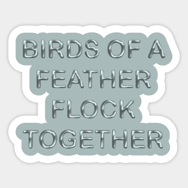 Birds of a feather flock together Sticker by desingmari